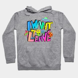 I Want To Leave Psychedelic Alien Hoodie